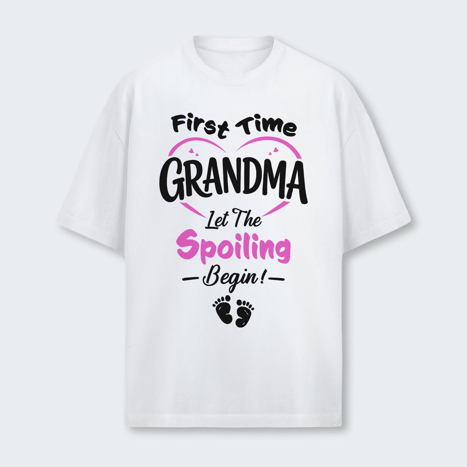 First Time Grandma Let The Spoiling Begin! T-Shirt 180126