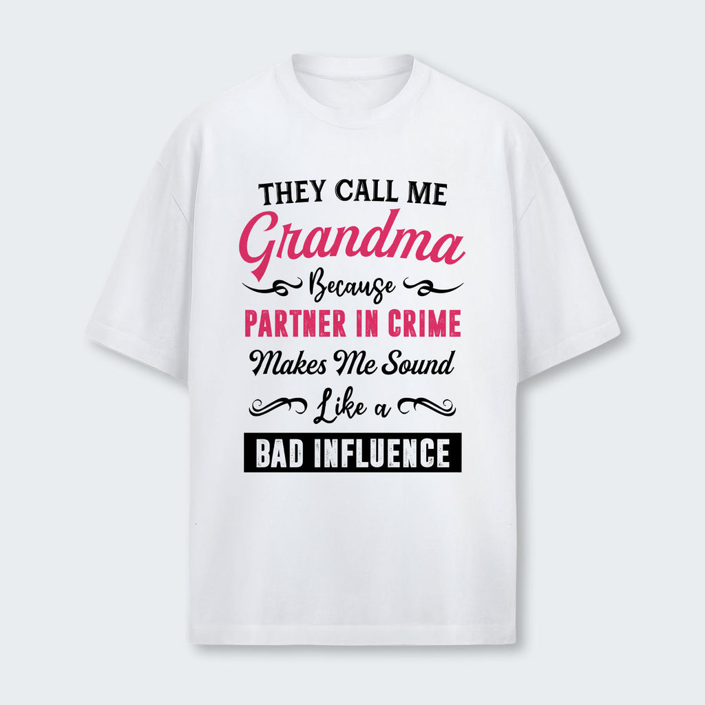 They Call Me Grandma Because Partner in Crime T-Shirt 150126