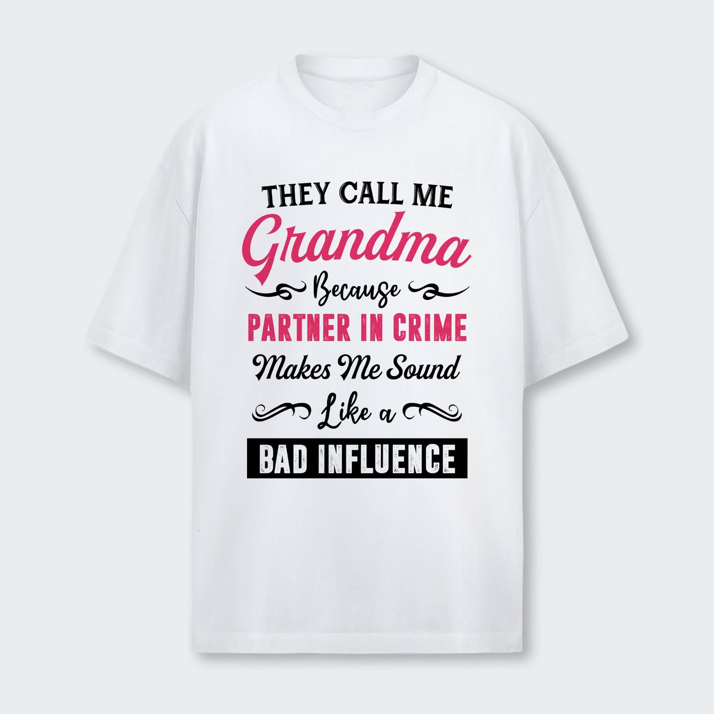 They Call Me Grandma Because Partner in Crime T-Shirt 150126