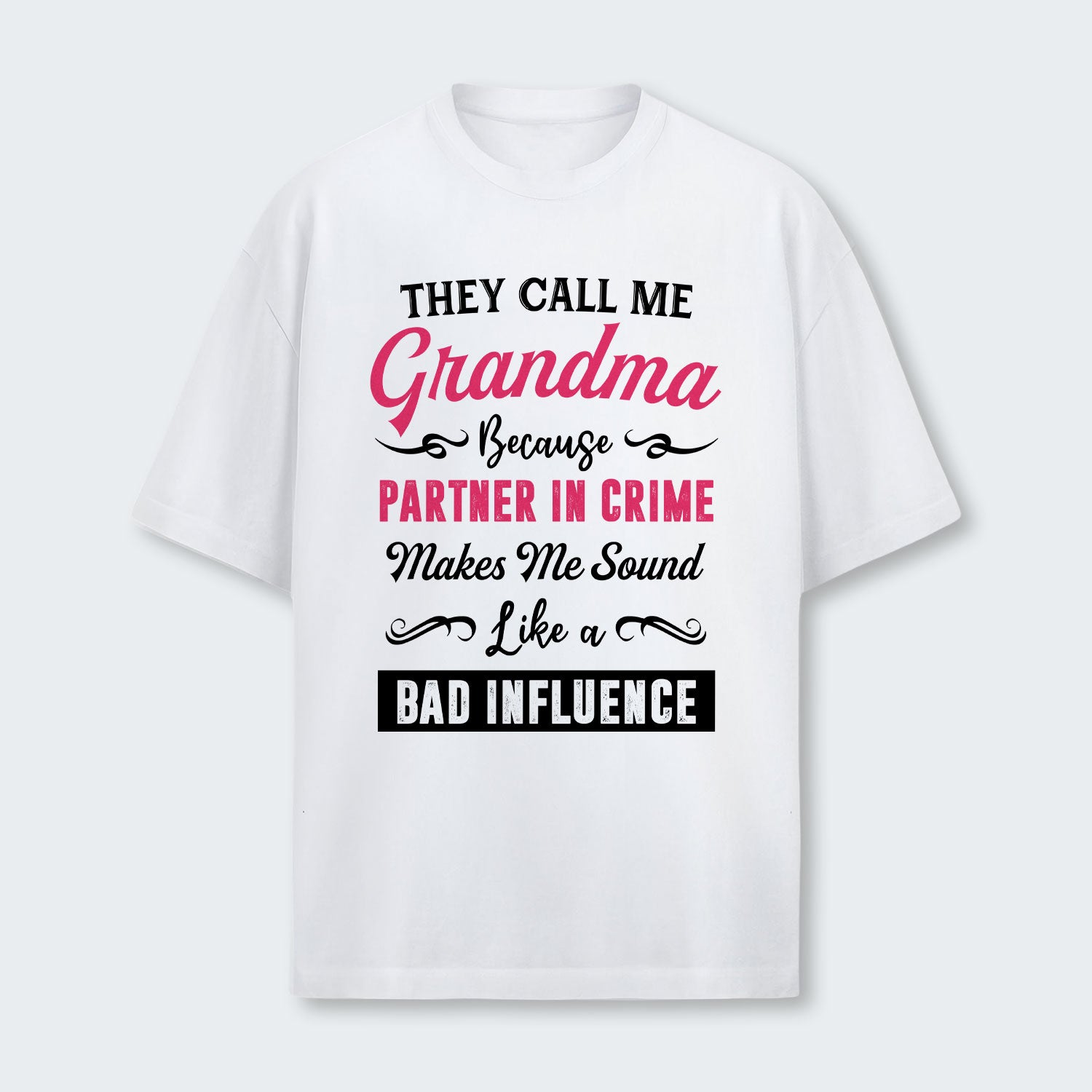 They Call Me Grandma Because Partner in Crime T-Shirt 150126