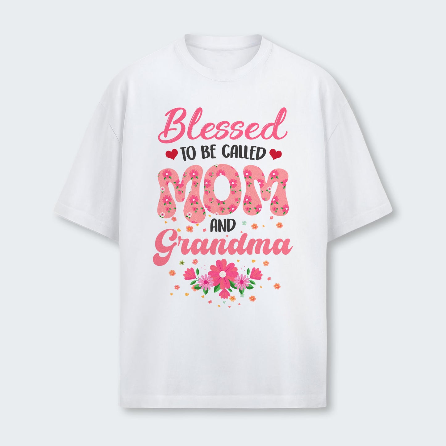 Blessed To Be Called Mom And Grandma T-Shirt 030126