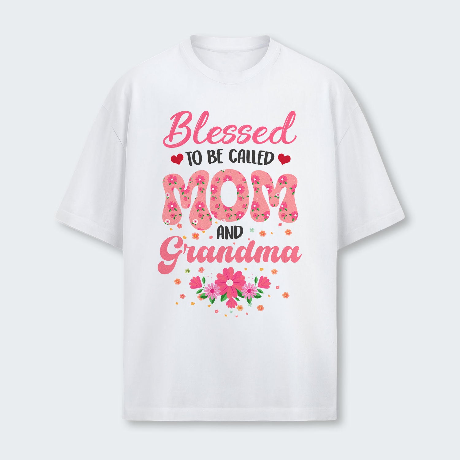Blessed To Be Called Mom And Grandma T-Shirt 030126