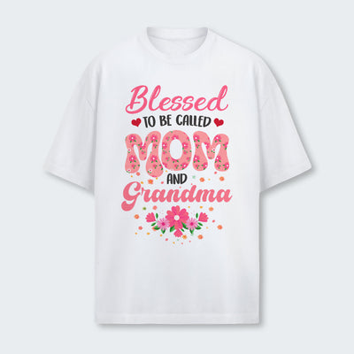 Blessed To Be Called Mom And Grandma T-Shirt 030126