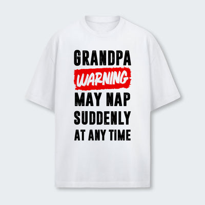Grandpa Warning May Nap Suddenly At Any Time T-Shirt 390126