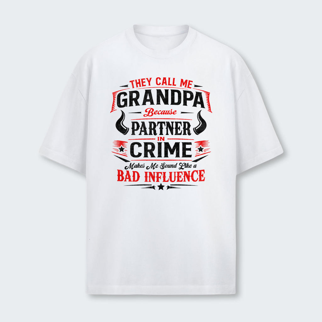 They Call Me Grandpa Because Partner in Crime T-Shirt 320126