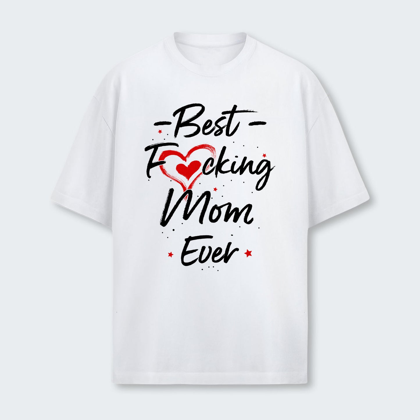 Best Mom Ever T-Shirt 410126
