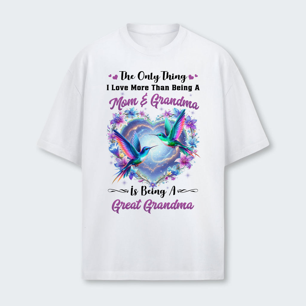 The Only Thing I Love More Than Being A Mom And Grandma T-Shirt 100126