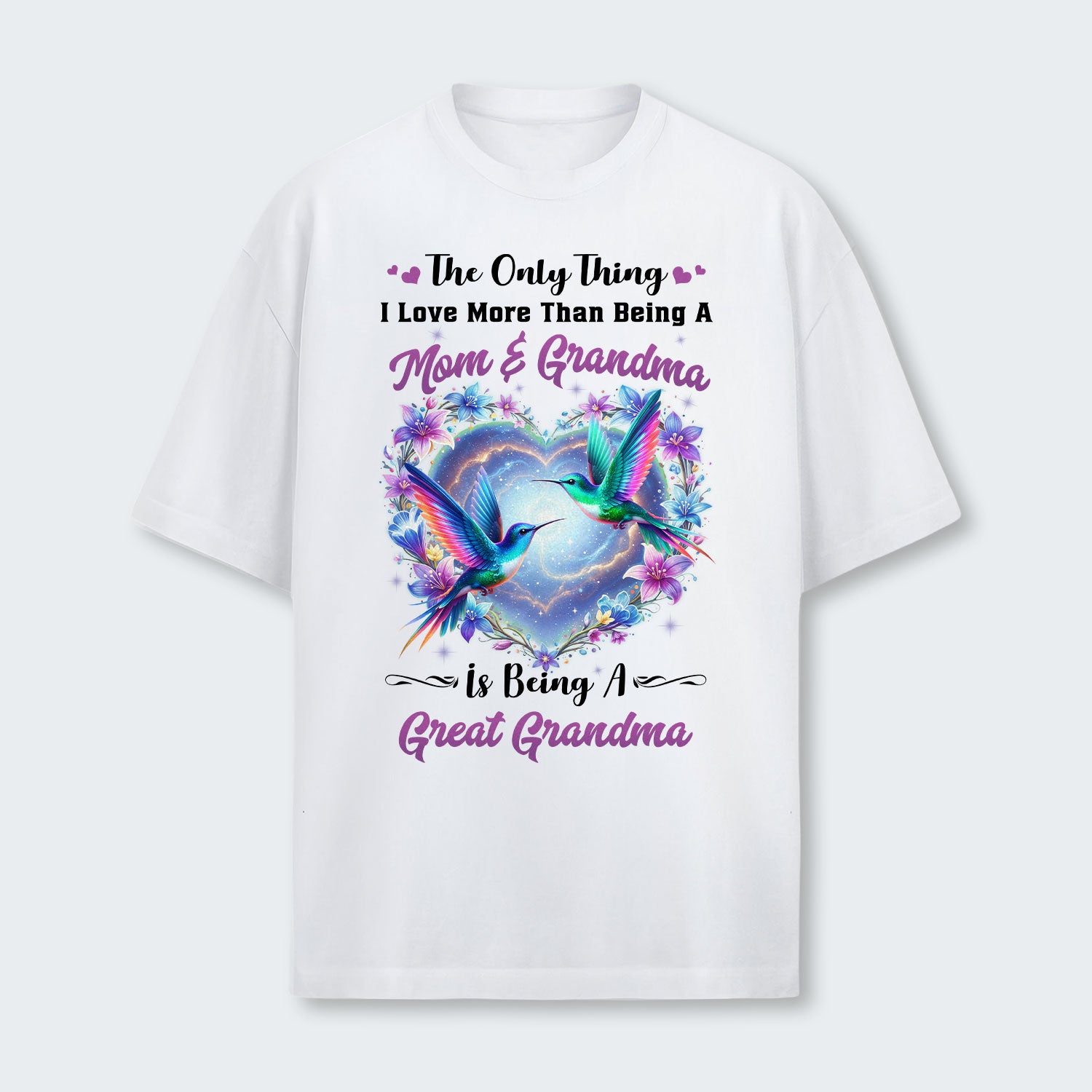The Only Thing I Love More Than Being A Mom And Grandma T-Shirt 100126