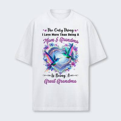 The Only Thing I Love More Than Being A Mom And Grandma T-Shirt 100126