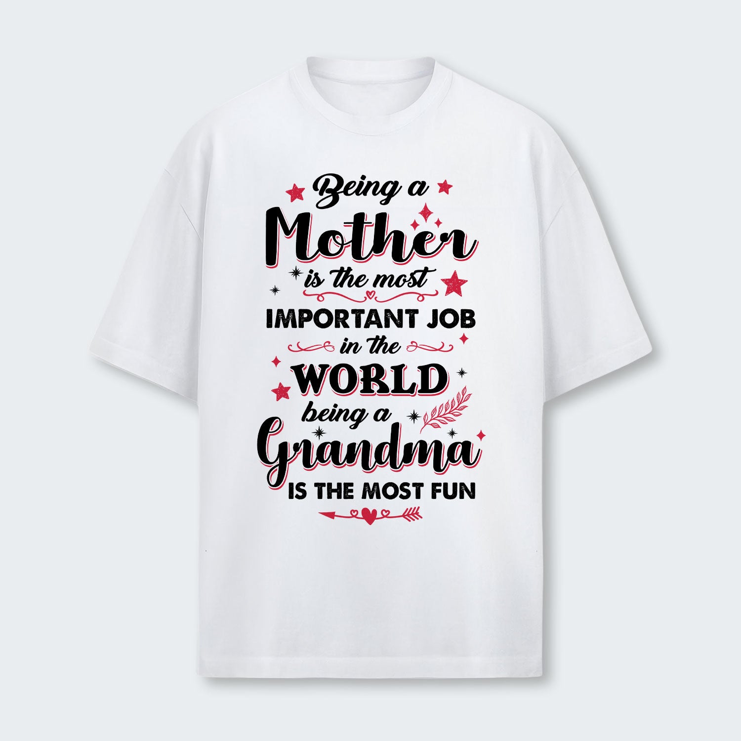 Being A Mother Is The Most Important Job In The World T-Shirt 080126
