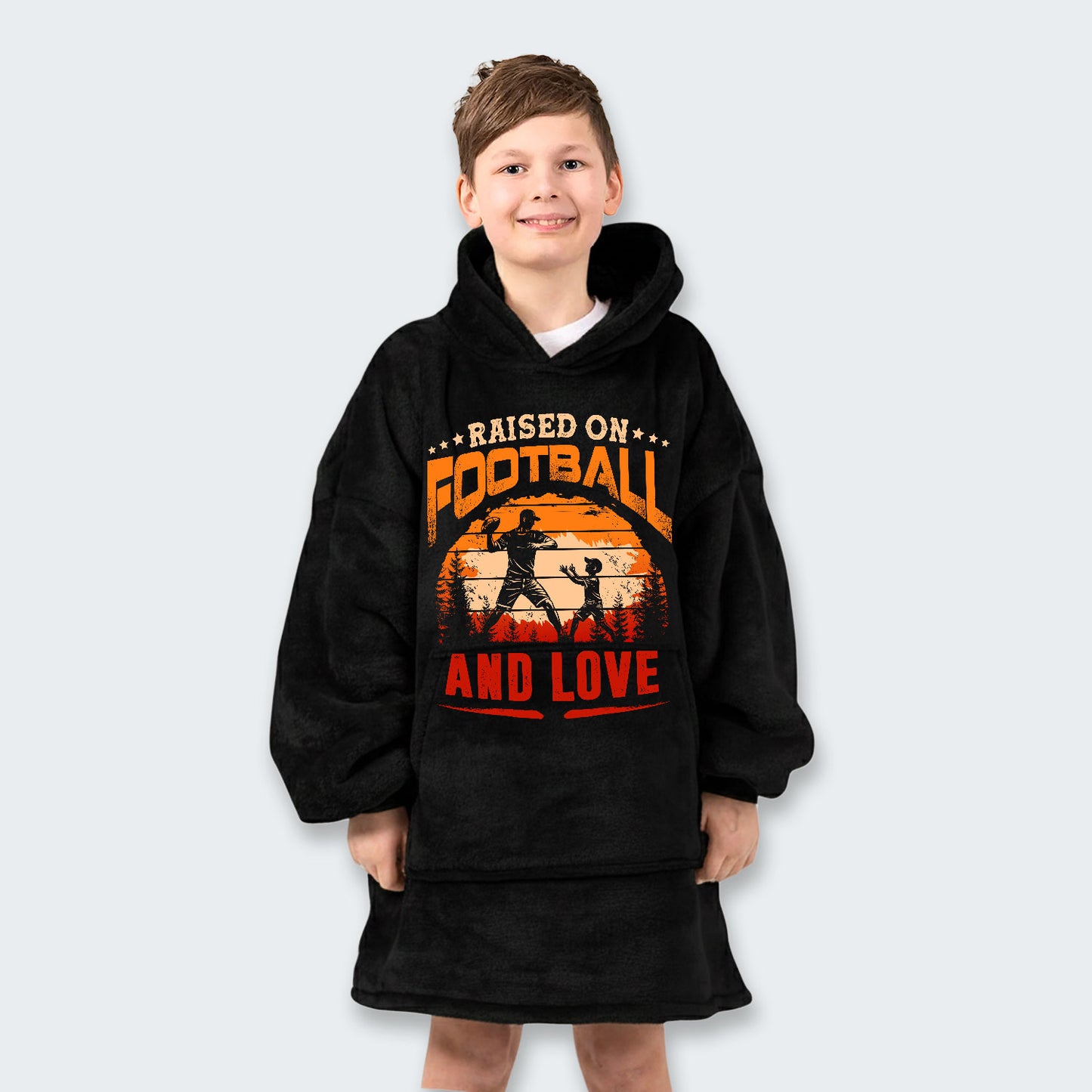 Raised on football and love. Hoodie Blanket 520126