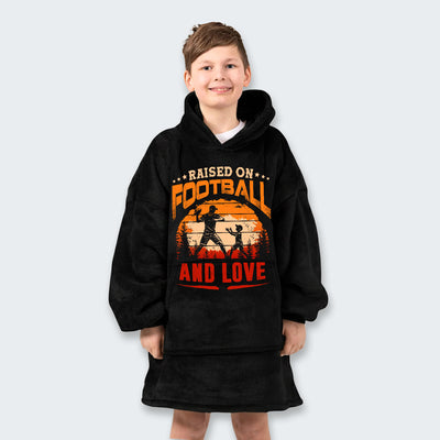Raised on football and love. Hoodie Blanket 520126