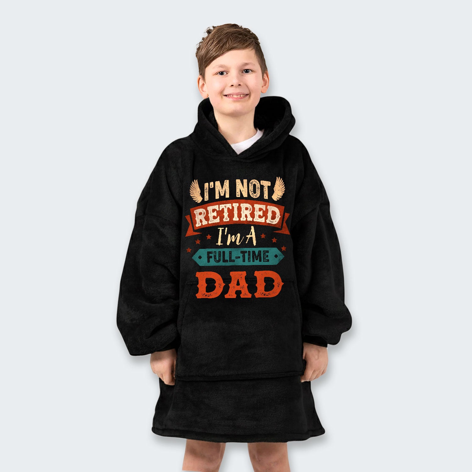 I'm Not Retired I'm A Full-Time Dad Hoodie Blanket 440126