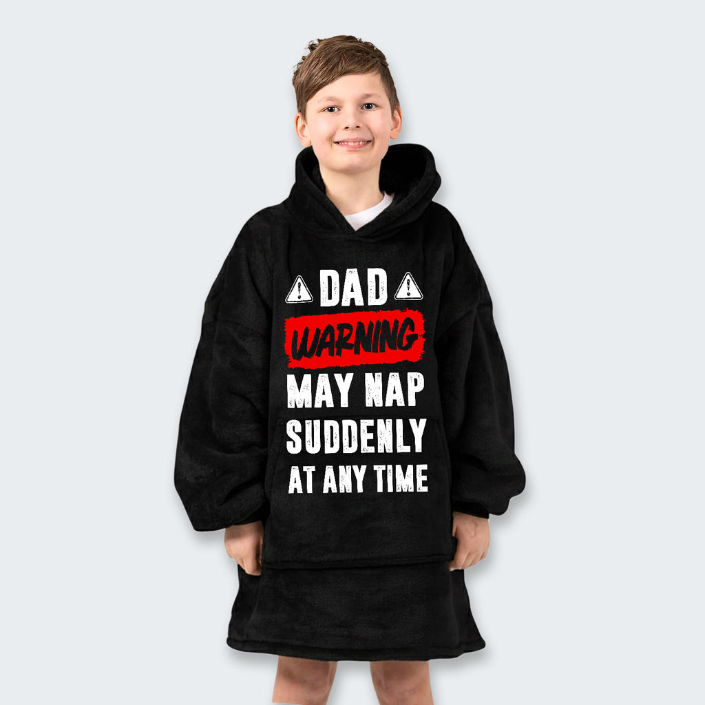 Dad Warning May Nap Suddenly At Any Time Hoodie Blanket 400126