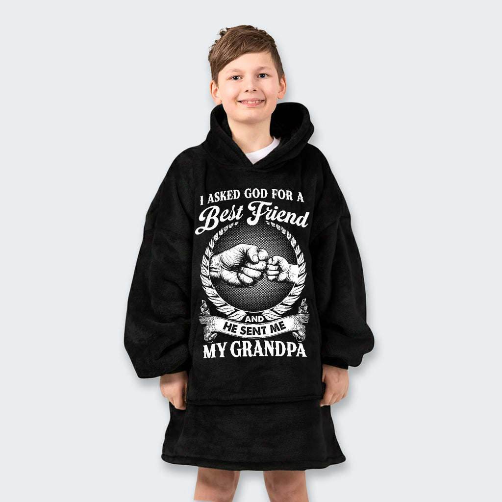 I Asked God For A Best Friend And He Sent Me My Grandpa Hoodie Blanket 310126