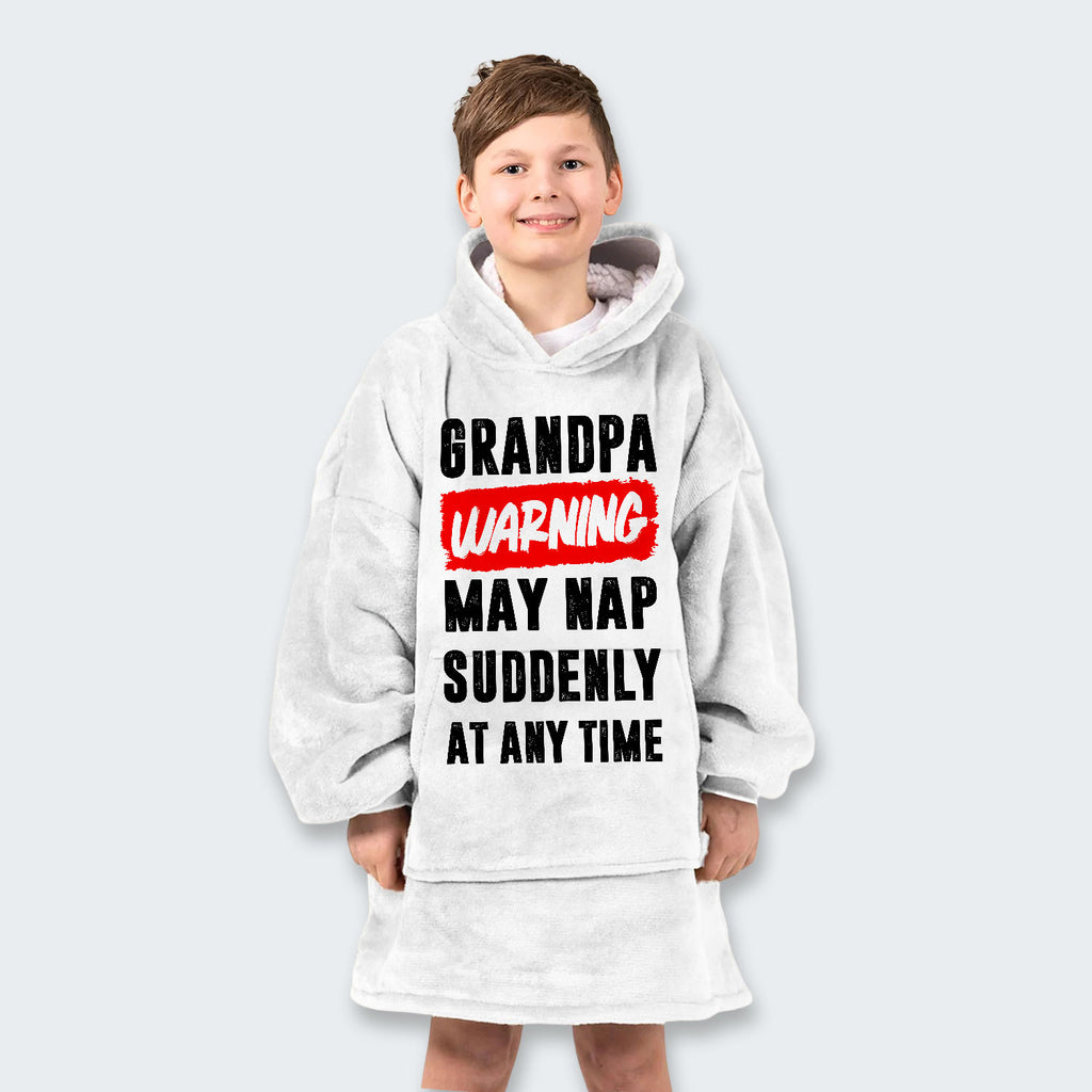 Grandpa Warning May Nap Suddenly At Any Time Hoodie Blanket 390126