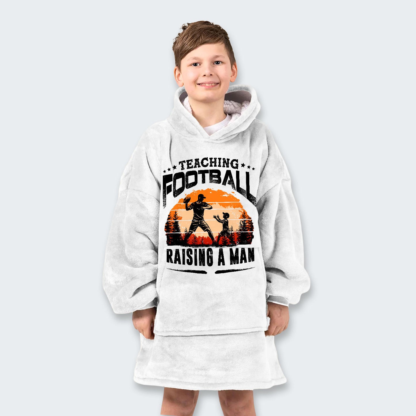 Teaching football. Raising a man. Hoodie Blanket 520126