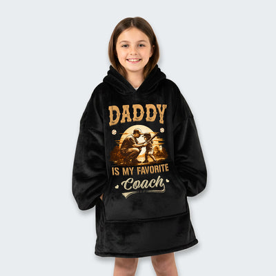 Daddy is my favorite coach. Hoodie Blanket 530126