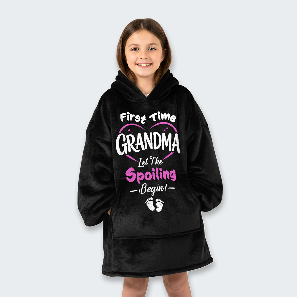 First Time Grandma Let The Spoiling Begin! Hoodie Blanket 180126