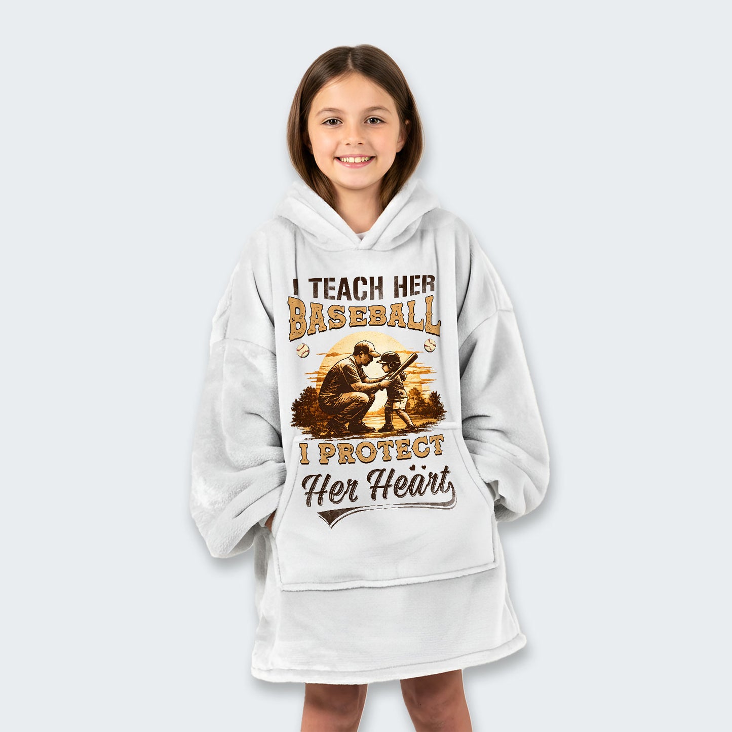 I teach her baseball. I protect her heart. Hoodie Blanket 530126