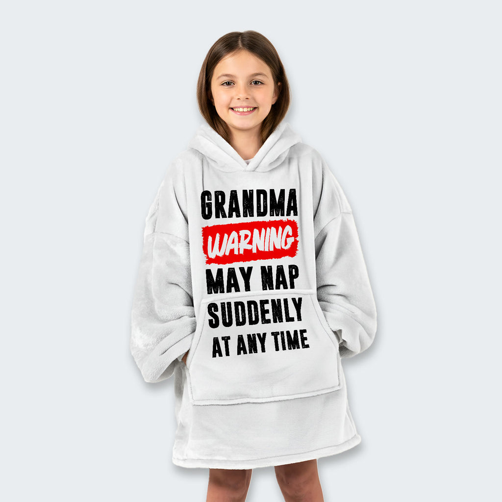 Grandma Warning May Nap Suddenly At Any Time Hoodie Blanket 390126