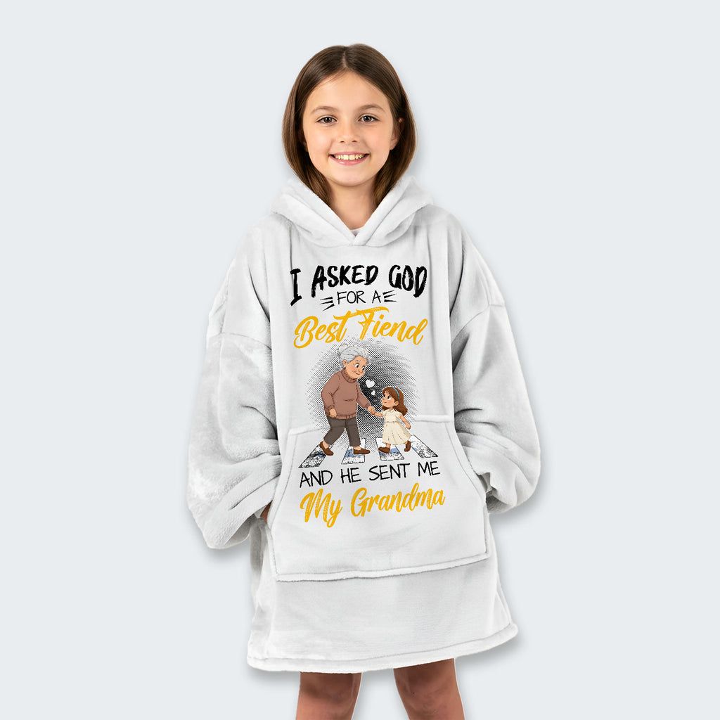 I Asked God For A Best Friend And He Sent Me My Grandma Hoodie Blanket 140126