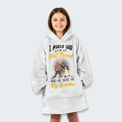 I Asked God For A Best Friend And He Sent Me My Grandma Hoodie Blanket 140126