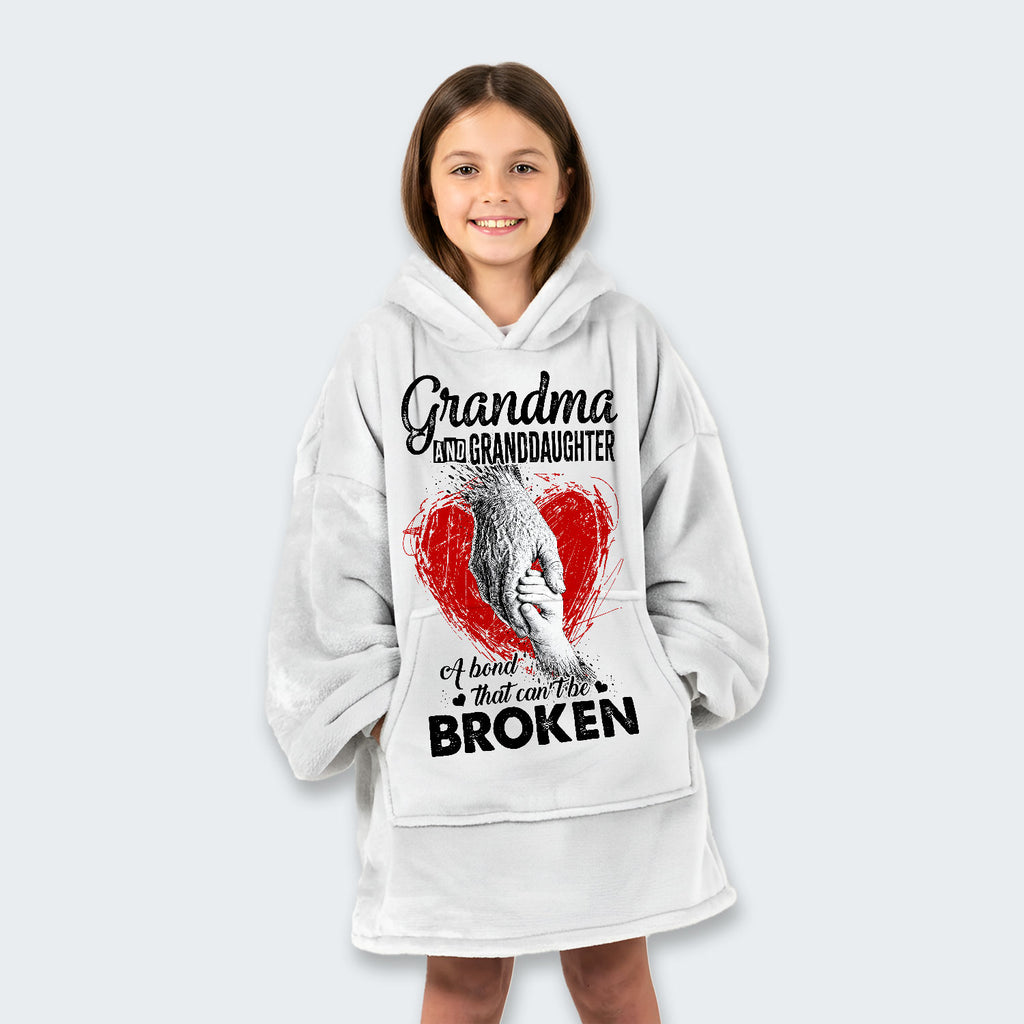 Grandma And Granddaughter A Bond That can't Be Broken Hoodie Blanket 060126