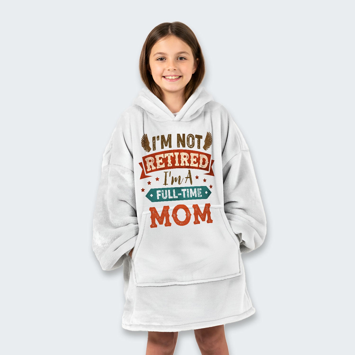 I'm Not Retired I'm A Full-Time Mom Hoodie Blanket 440126