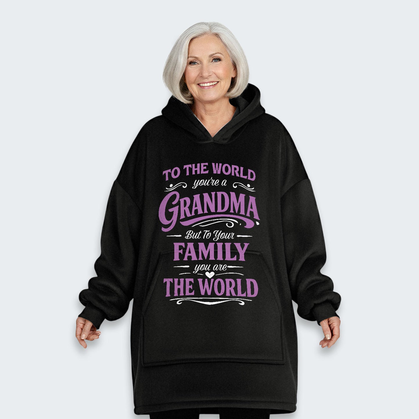 To The World You’re A Grandma But To Your Family You Are The World Hoodie Blanket 190126