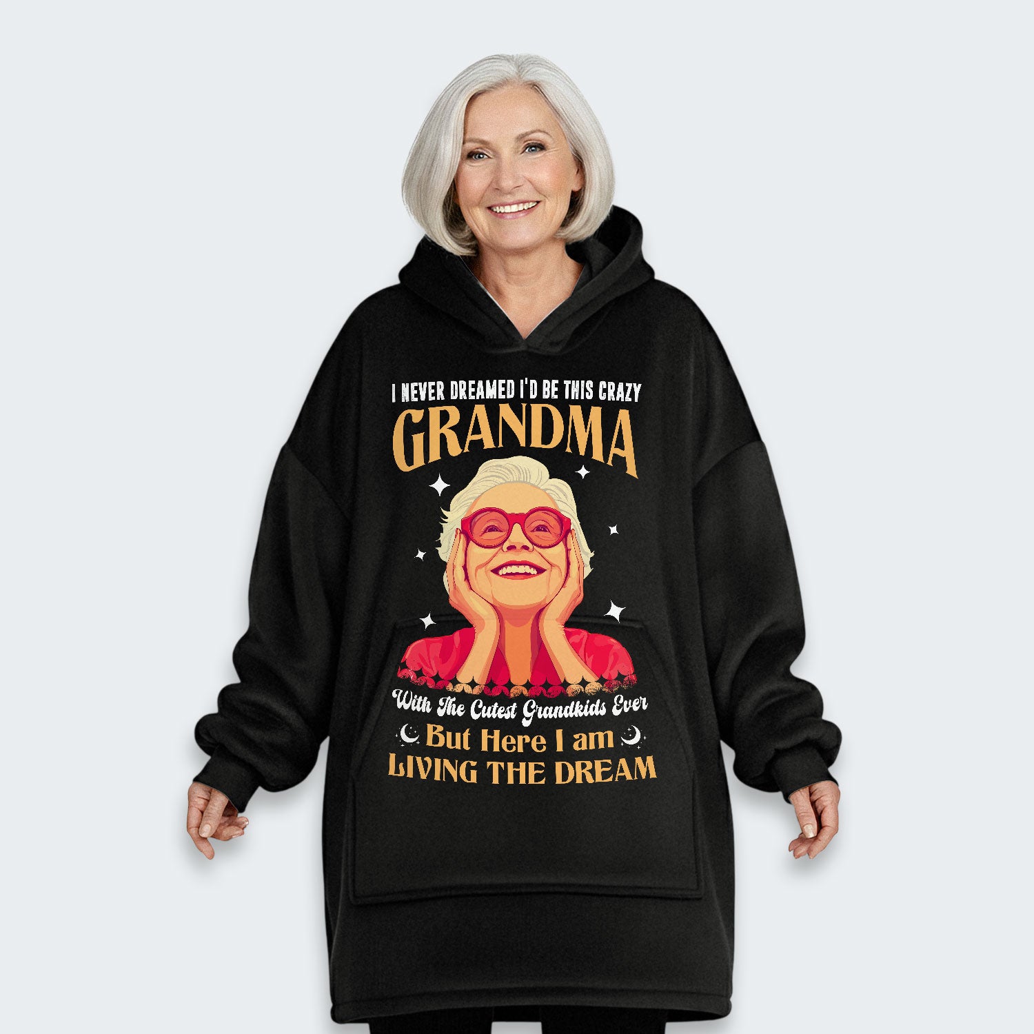 I Never Dreamed I'd Be This Crazy Grandma Hoodie Blanket 050126
