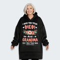 I Have Two Titles Mom And Grandma And I Rock Them Both Hoodie Blanket 110126