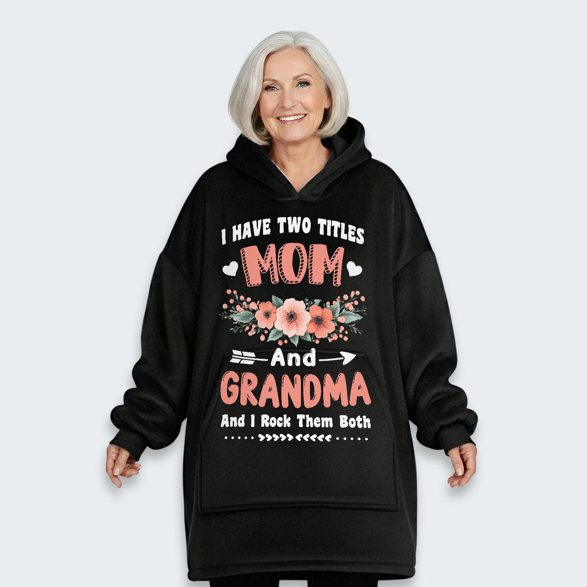I Have Two Titles Mom And Grandma And I Rock Them Both Hoodie Blanket 110126