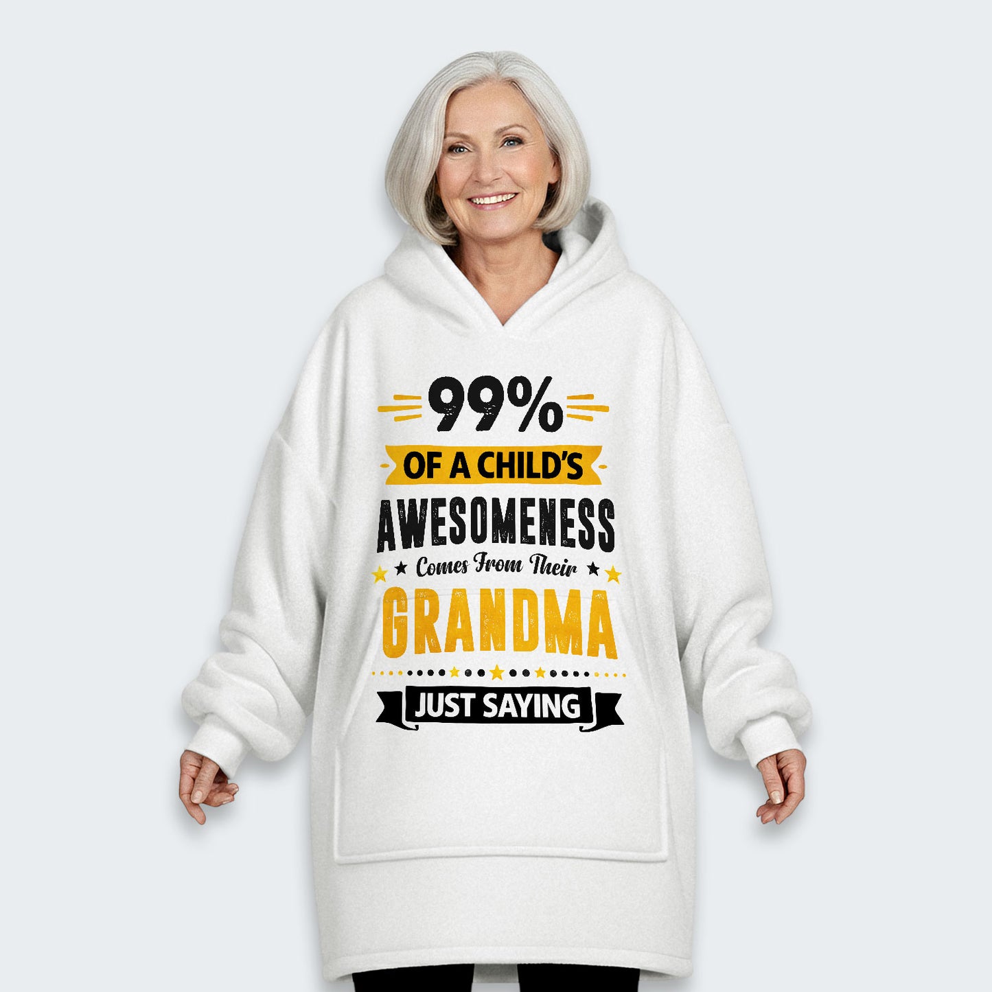 99% of a Child’s Awesomeness Comes From Their Grandma Just Saying Hoodie Blanket 160126