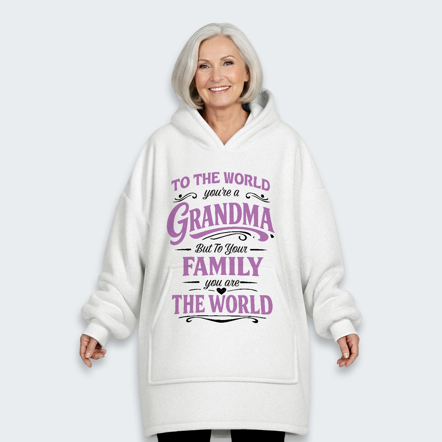 To The World You’re A Grandma But To Your Family You Are The World Hoodie Blanket 190126