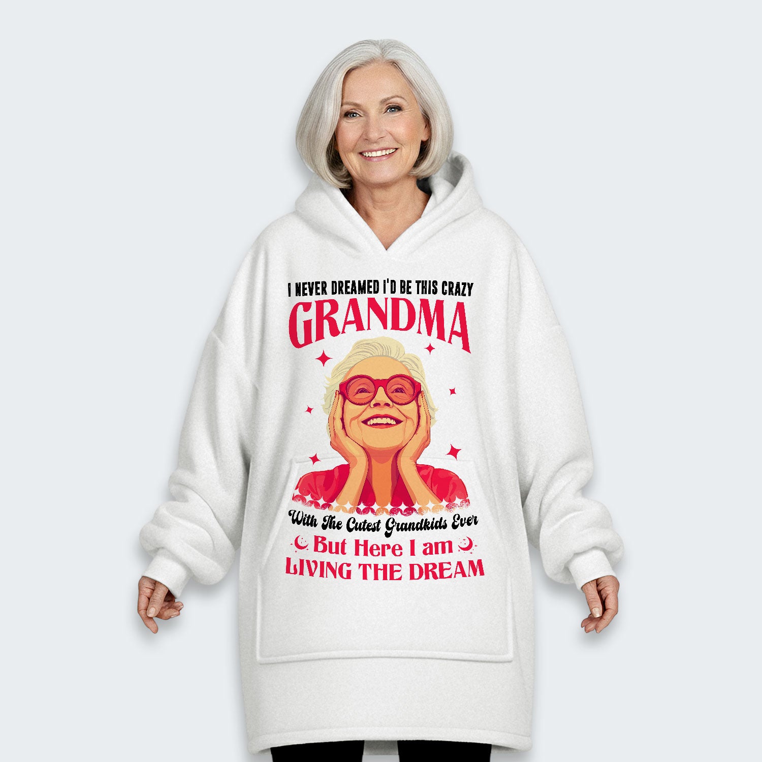 I Never Dreamed I'd Be This Crazy Grandma Hoodie Blanket 050126