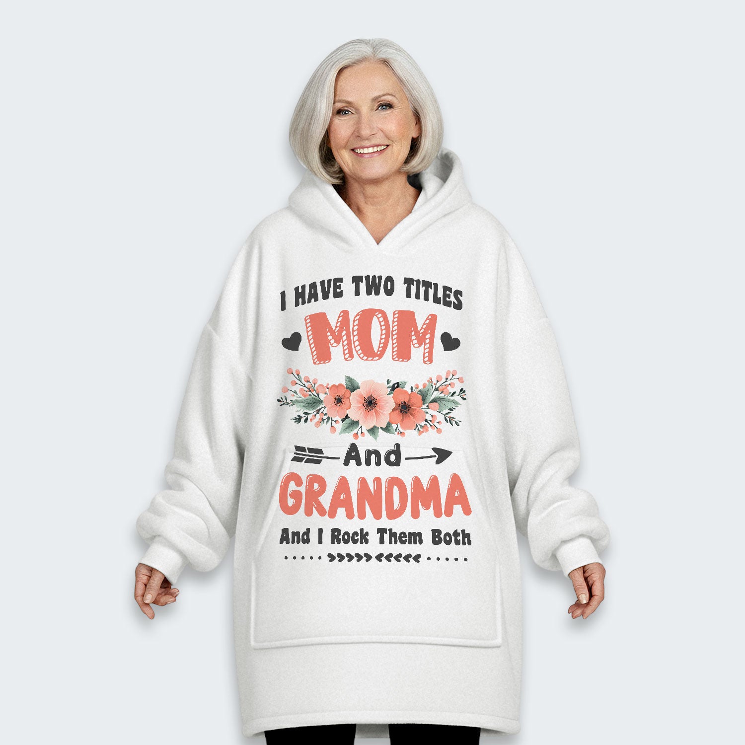 I Have Two Titles Mom And Grandma And I Rock Them Both Hoodie Blanket 110126