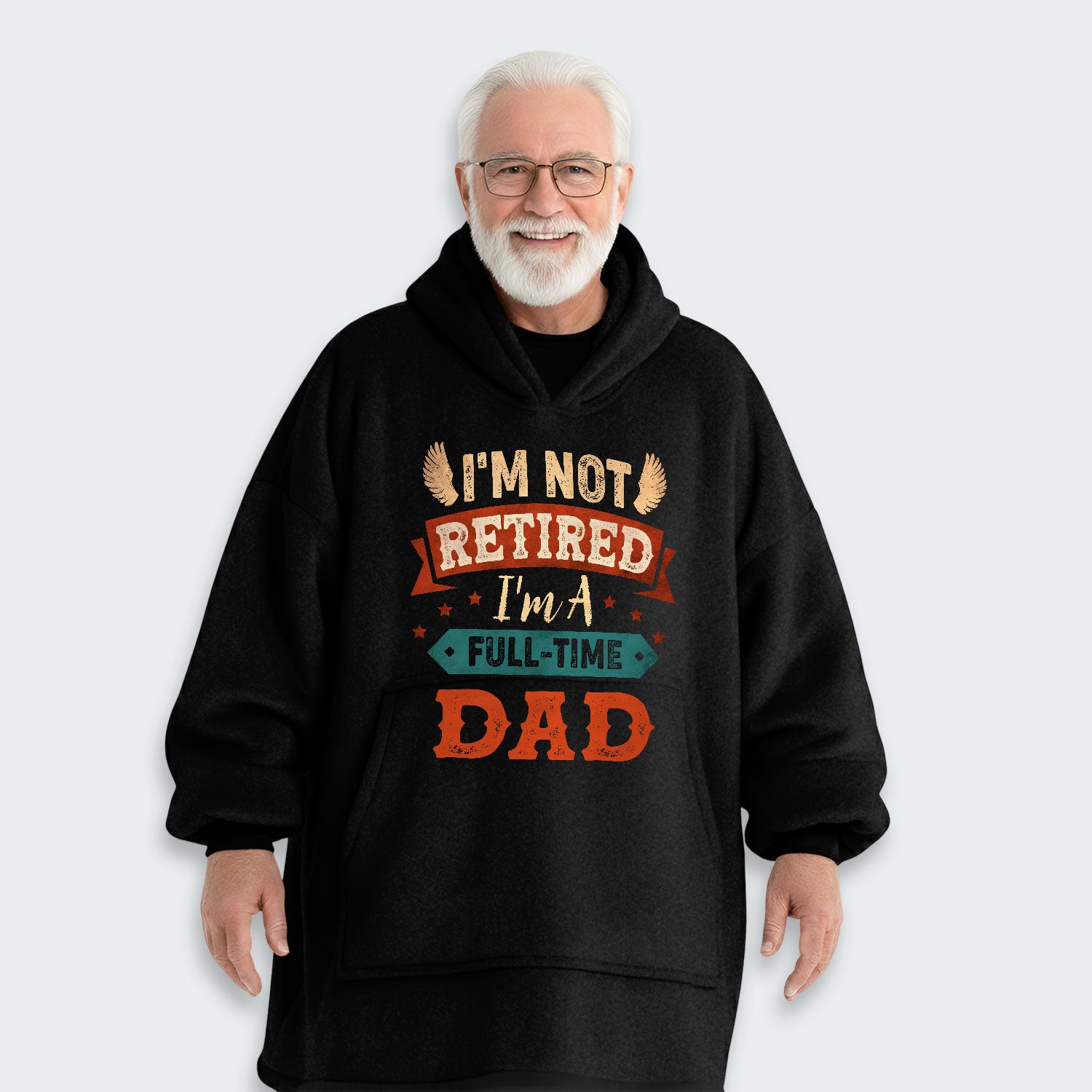 I'm Not Retired I'm A Full-Time Dad Hoodie Blanket 440126