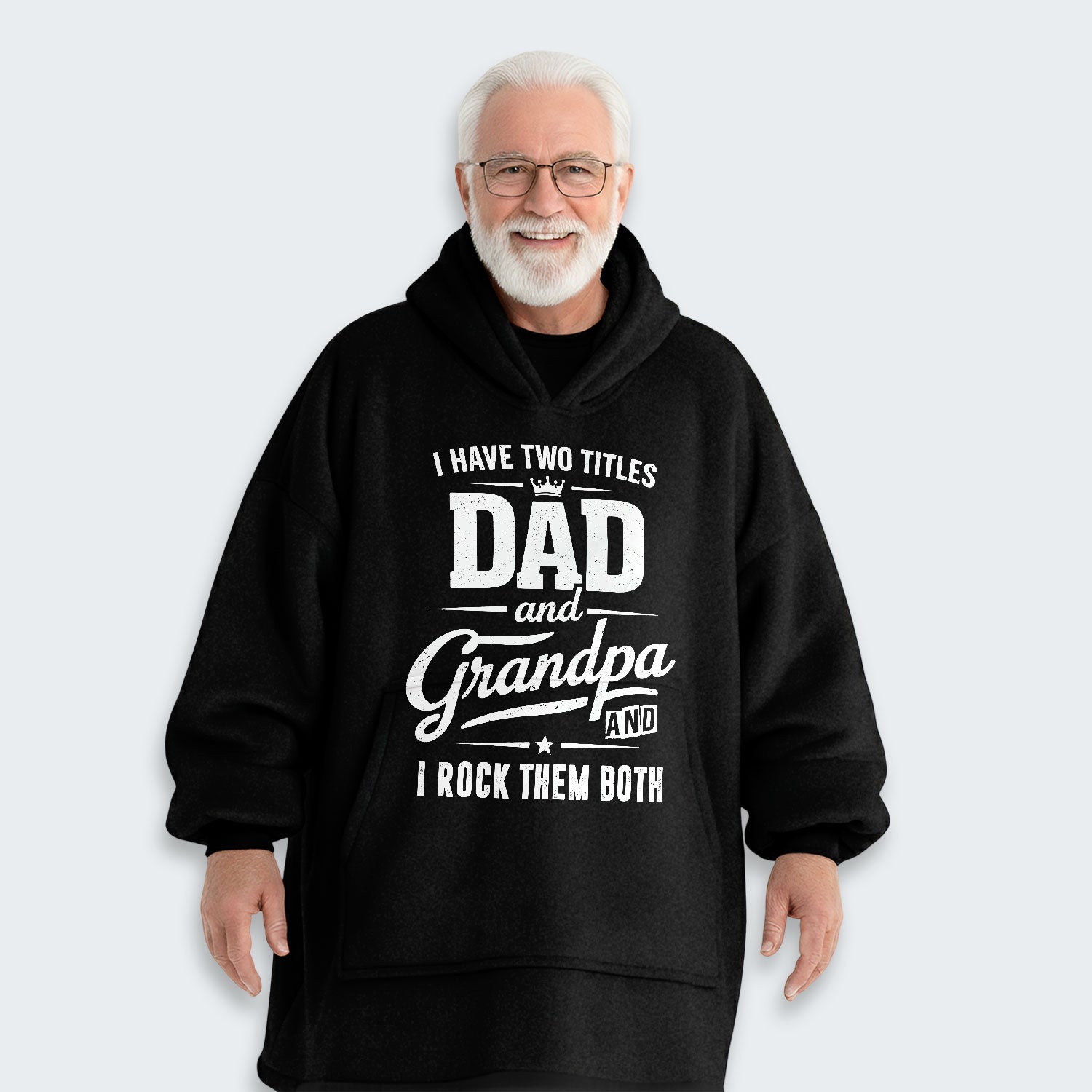 I Have Two Titles Dad And Grandpa And I Rock Them Both Hoodie Blanket 290126