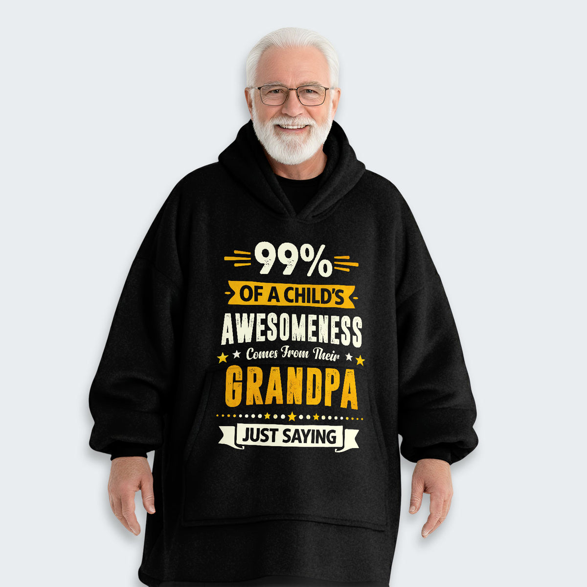 99% of a Child’s Awesomeness Comes From Their Grandpa Just Saying Hoodie Blanket 160126