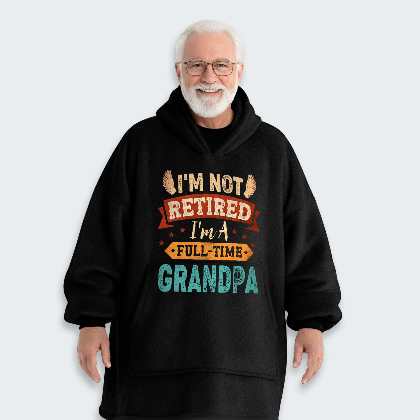 I'm Not Retired I'm A Full-Time Grandpa Hoodie Blanket 430126