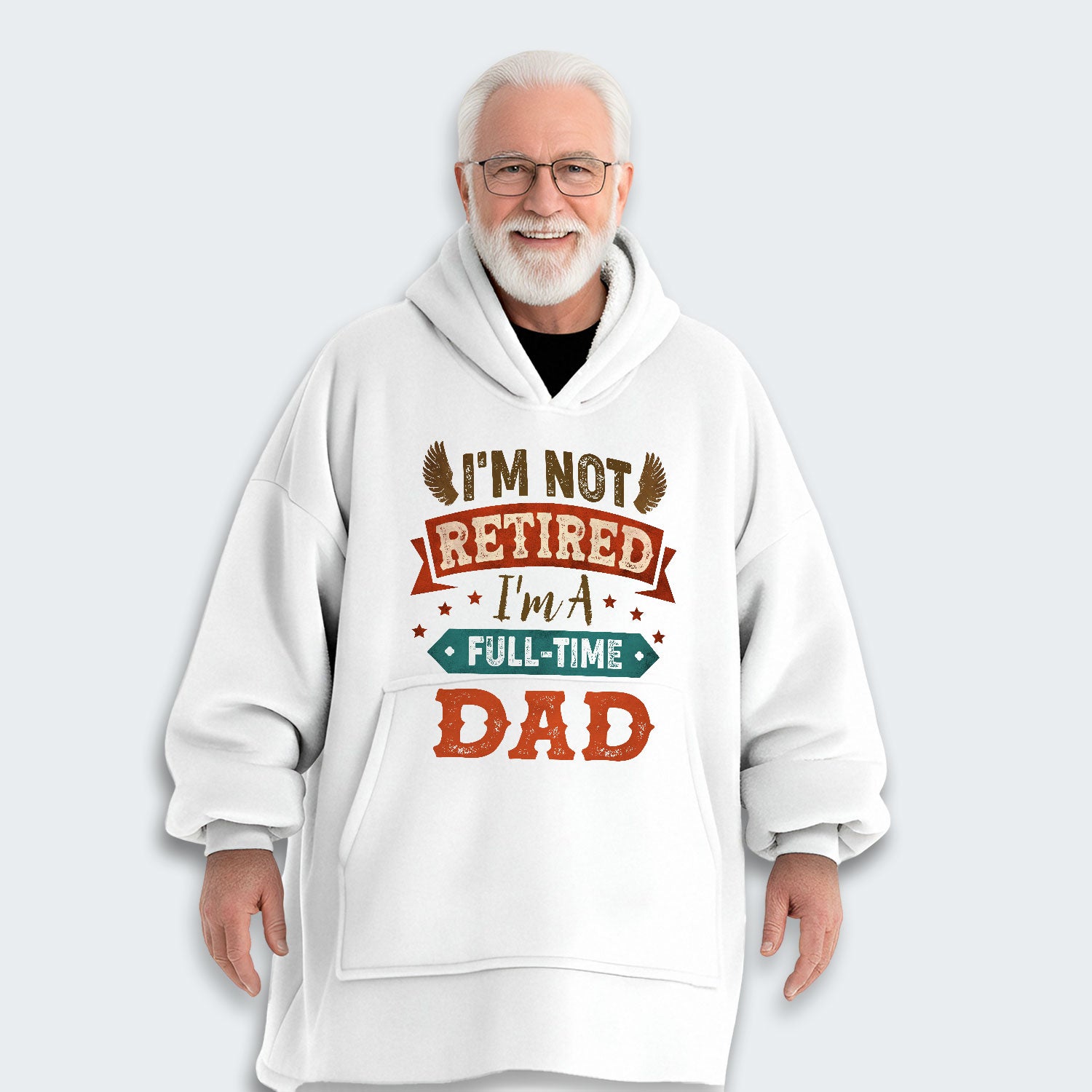 I'm Not Retired I'm A Full-Time Dad Hoodie Blanket 440126