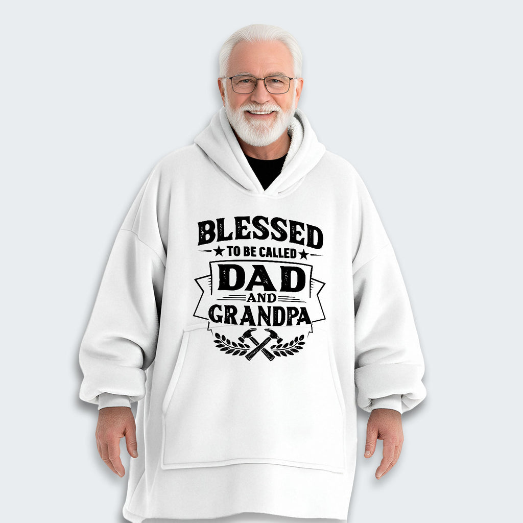 Blessed to be called Dad and Grandpa Hoodie Blanket 210126