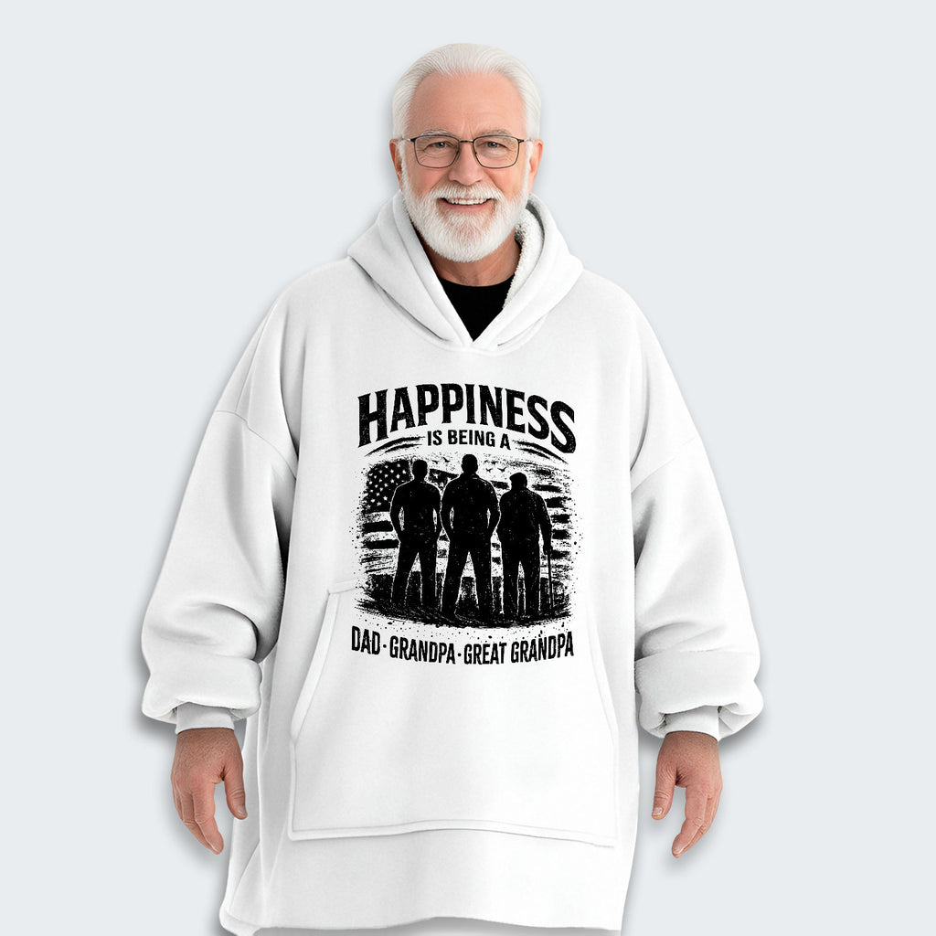 Happiness Is Being A Dad Grandpa and Great Grandpa Hoodie Blanket 250126