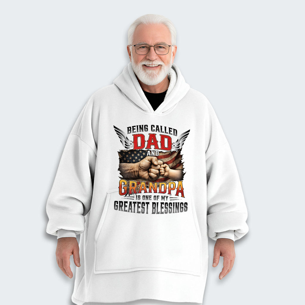 Being Called Dad And Grandpa Is One Of My Greatest Blessings Hoodie Blanket 220126
