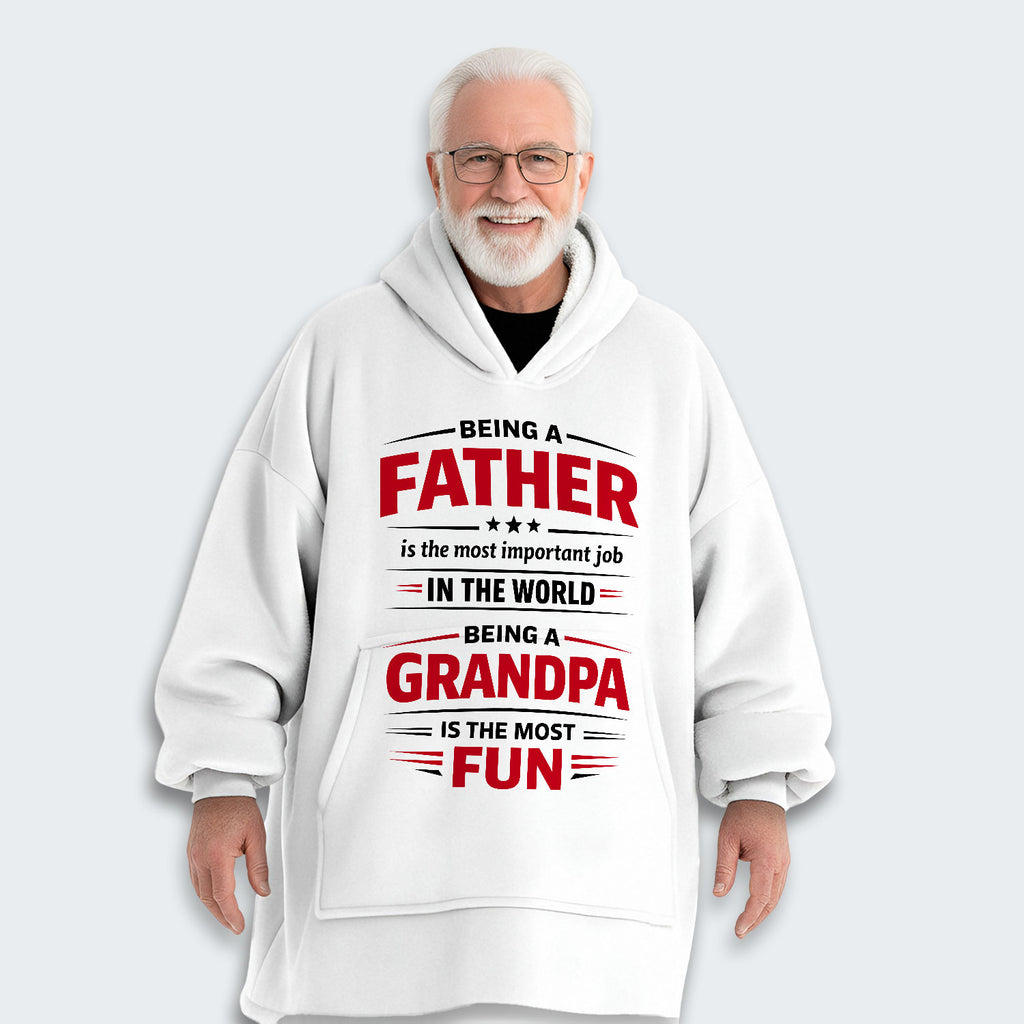 Being A Father Is The Most Important Job In The World Hoodie Blanket 260126