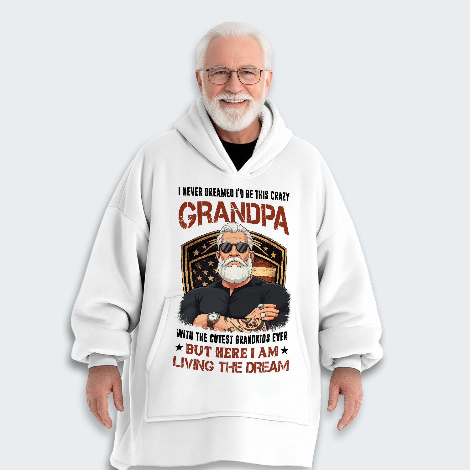 I Never Dreamed I'd Be This Crazy Grandpa Hoodie Blanket 230126