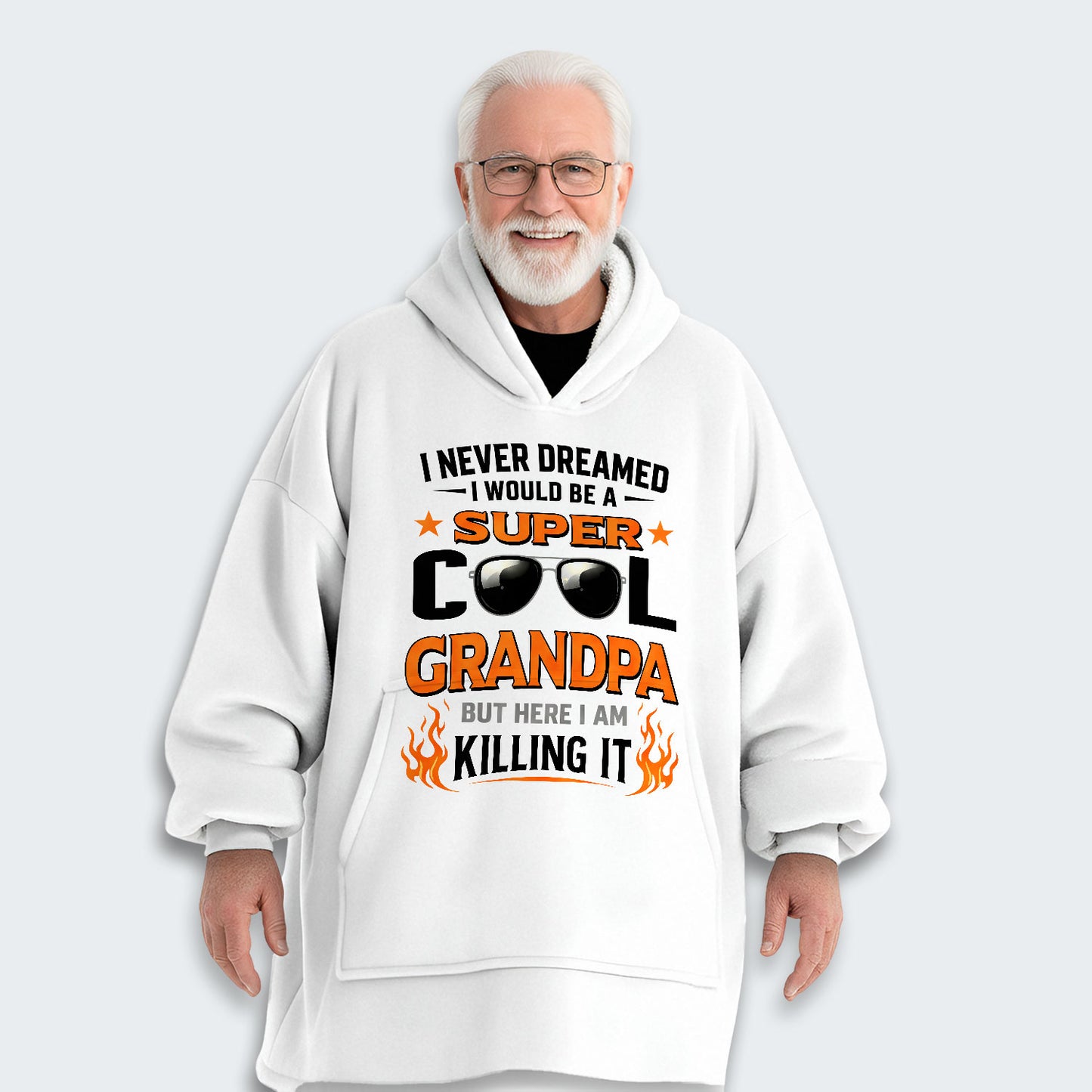 I Never Dreamed I Would Be A Super Cool Grandpa But Here I Am Killing It Hoodie Blanket 340126
