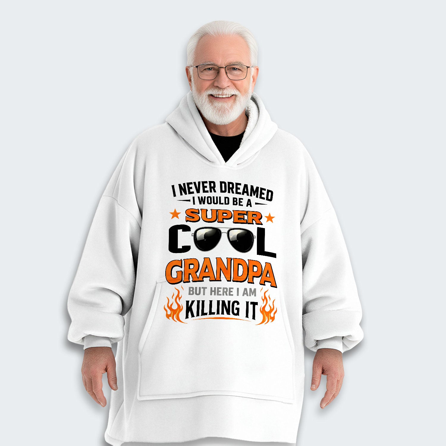 I Never Dreamed I Would Be A Super Cool Grandpa But Here I Am Killing It Hoodie Blanket 340126
