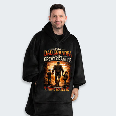 I'm A Dad Grandpa A Great Grandpa Nothing Scares Me Hoodie Blanket 300126